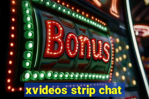 xvideos strip chat